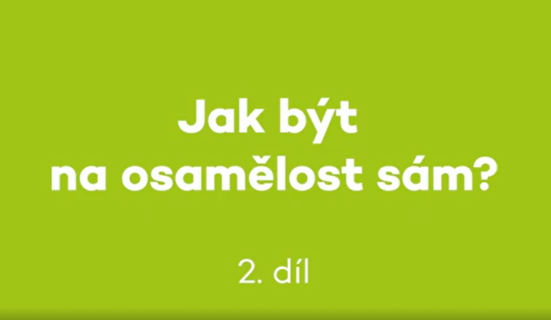 Jak být na osamělost sám? Díl 2. - Jak osamělost vzniká?